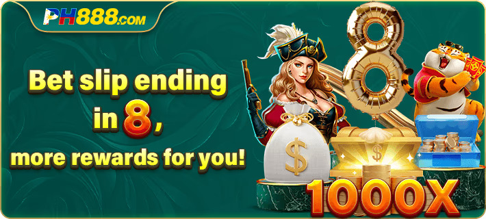 PH888 Bet Slip Ending in 8: More Rewards for You!-第1张图片-PH888 JILI Slots