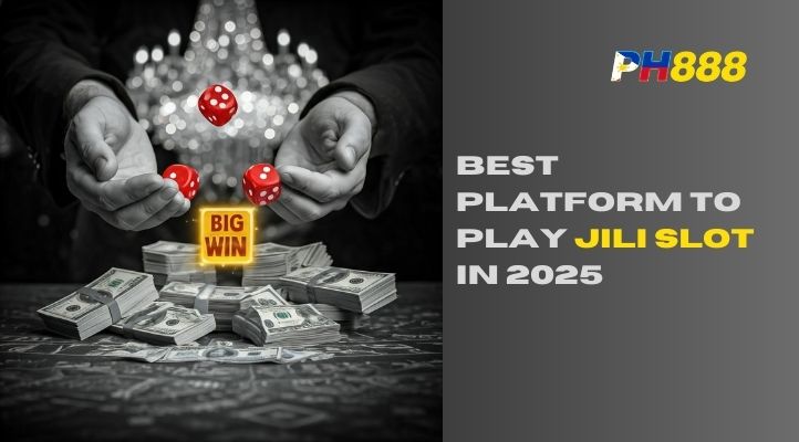 Why PH888 is the Best Platform to Play Jili Slot in 2025?-第1张图片-PH888 JILI Slots