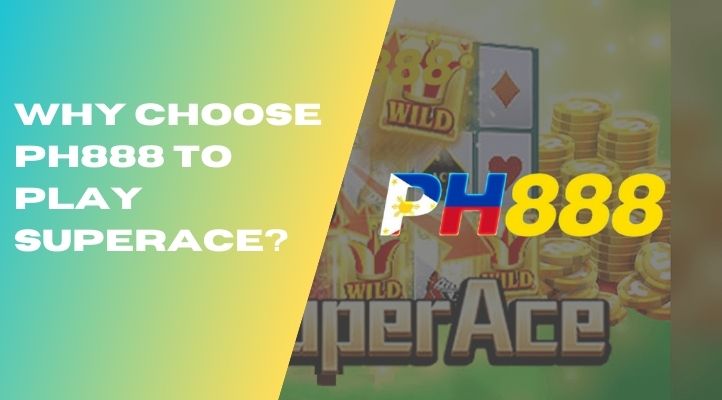 PH888 Jili Free Slot SuperAce: The Best Slot Game for Big Wins