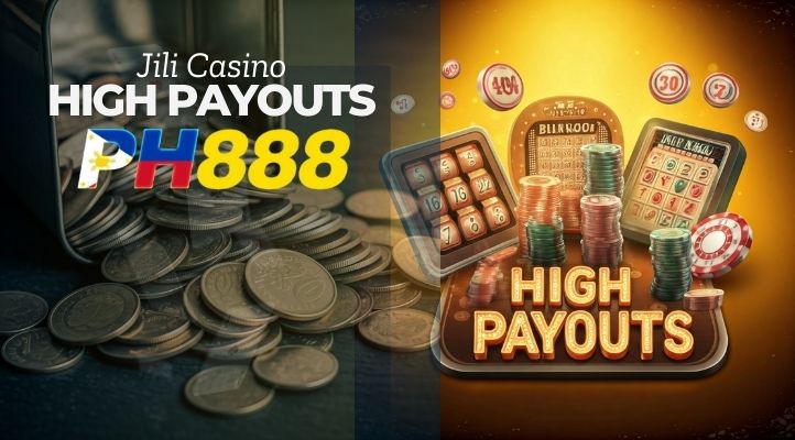 PH888 Jili Casino with High Payouts PH