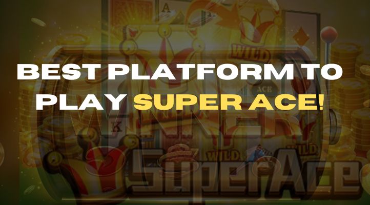  Why 888PHP Jili Free Slot is the Best Platform to Play Super Ace?