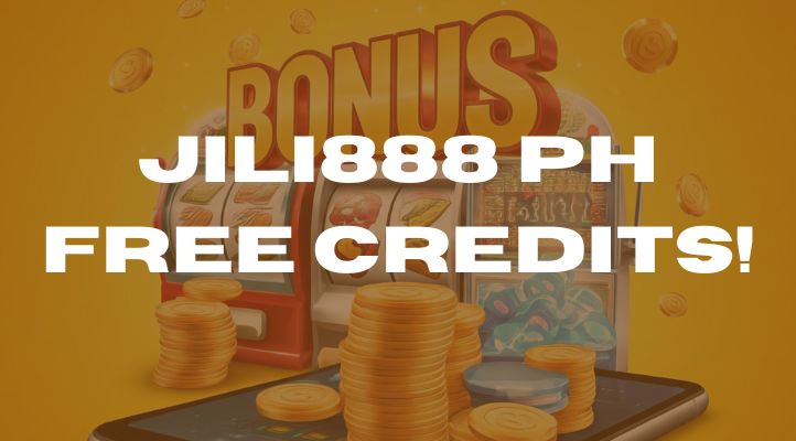 JILI888 PH Free Credits: Unlocking Opportunities for Exciting Online Gaming