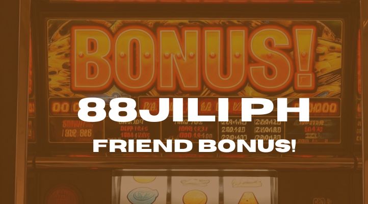 888jili PH Friend Bonus: 200% - A Game-Changer for Online Gamers