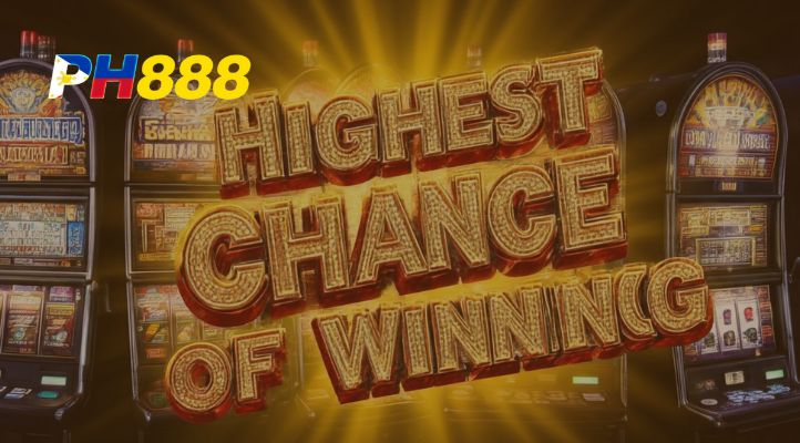 Which 888PHP Free Slot Game Has the Highest Chance of Winning?