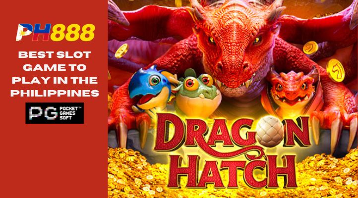 Is PG Soft Dragon Hatch the Best Slot Game to Play in the Philippines?